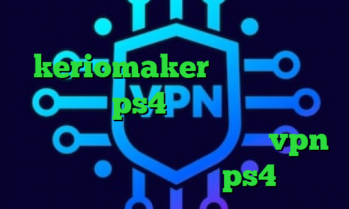 فیلتر شکن وای فای اپلیکیشن keriomaker نحوه استفاده پروکسی در ps4 دانلود کانکشن کریو برای کامپیوتر کانکشن هوشمند vpn ساخت پروکسی برای ps4