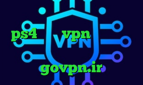 فیلتر شکن وی ای پی پروکسی برای ps4 خرید vpn لنترن خرید آی پی پروکسی دانلود کانکشن زرین govpn.ir