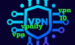 وی پی ان از کشور گامبیا خرید vpn بدون قطعی کاهش پینگ ویندوز 10 فیلترشکن vpnify دانلود اپلیکیشن vpn انتی فیلتر برای گوشی