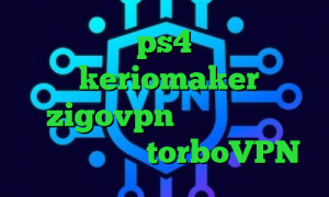 پروکسی سرور ps4 کانکشن ساکشن اکانت keriomaker اکانت zigovpn طراحی کانکشن اختصاصی سایت torboVPN
