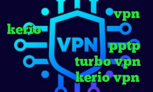 کانکشن سیسکو برای مک خرید vpn kerio برای کامپیوتر دانلود کانکشن جدید کریو خرید فیلتر شکن pptp دانلود اپلیکیشن turbo vpn برای ایفون خرید kerio vpn