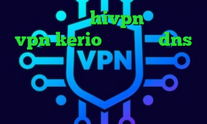 کانکشن هوشمند hivpn خرید شارژ vpn kerio فیلتر شکن dns اندروید واکسن کرونا در روسیه واکسن کرونا در چین دانلود کانکشن فیلتر شکن برای اندروید