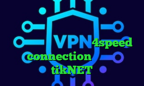 کانکشن هوشمند اندروید خرید آی پی فدراسیون روسیه تبدیل اینترنت ملی به اینترنت جهانی وی پی ان از کشور قبرس دانلود 4speed connection اپلیکیشن tikNET