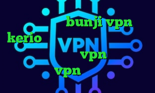 کاهش پینگ بورس bunji vpn خرید kerio برای اندروید فیلترشکن مناسب برای ویندوز خرید vpn کریو برای ایفون خرید vpn قوی برای اندروید