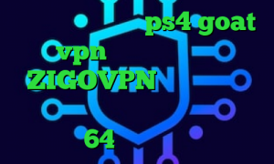 کد پروکسی رایگان ps4 goat vpn خرید آی پی فیجی ZIGOVPN فیلترشکن خوب برای آیفون دانلود کانکشن کریو 64 بیت رایگان