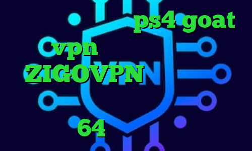 کد پروکسی رایگان ps4 goat vpn خرید آی پی فیجی ZIGOVPN فیلترشکن خوب برای آیفون دانلود کانکشن کریو 64 بیت رایگان