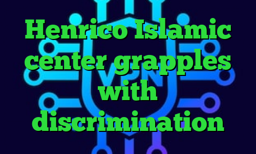 Henrico Islamic center grapples with discrimination